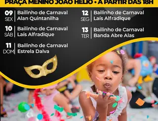 Hoje tem Matinê - Programação de Carnaval na Praça Menino João Hélio 