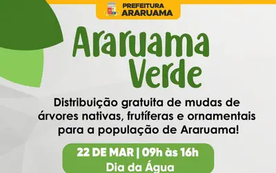 Prefeitura vai comemorar o Dia Mundial da Água com a distribuição de mudas aos moradores, por meio do programa Araruama Verde
